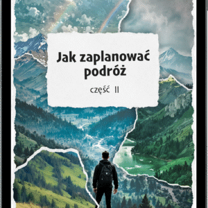 Jak zaplanować podróż? część 2